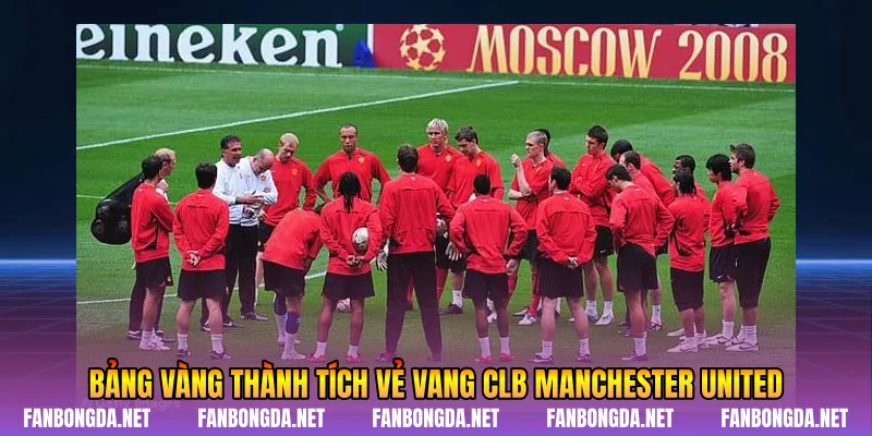 Bảng vàng thành tích vẻ vang CLB Manchester United