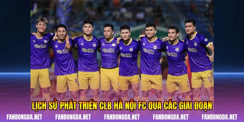 Lịch sử phát triển CLB Hà Nội FC qua các giai đoạn
