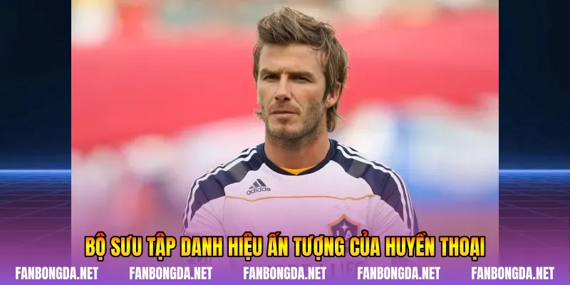 Bộ sưu tập danh hiệu ấn tượng của huyền thoại