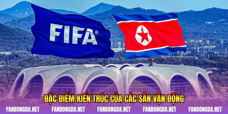 Đặc điểm kiến trúc của các sân vận động