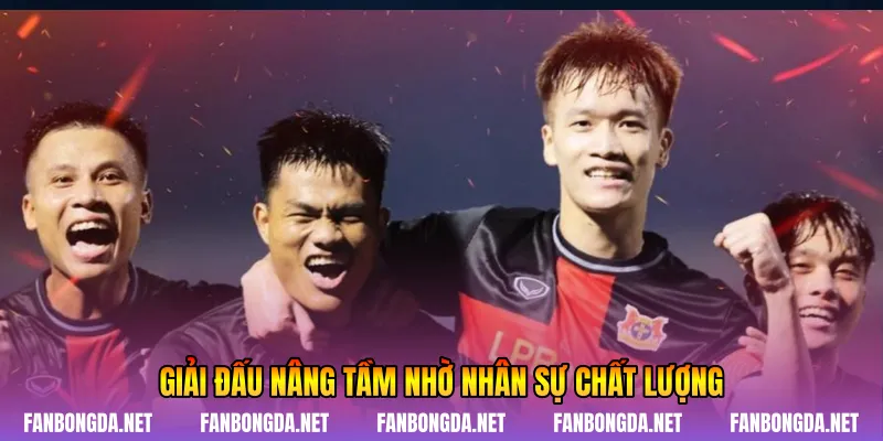 Giải đấu nâng tầm nhờ nhân sự chất lượng