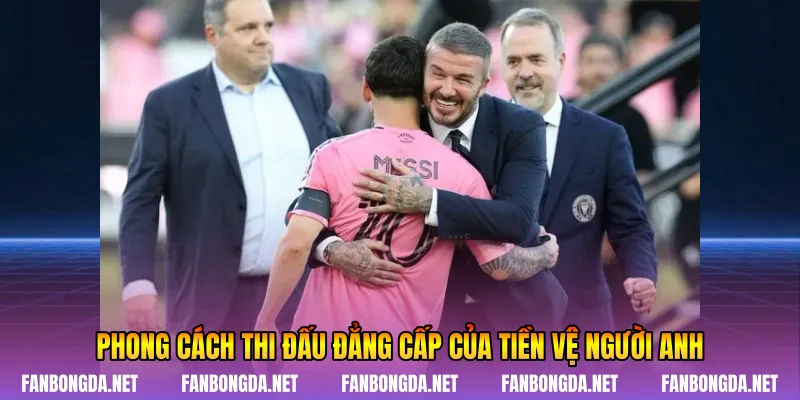 Phong cách thi đấu đẳng cấp của tiền vệ người Anh