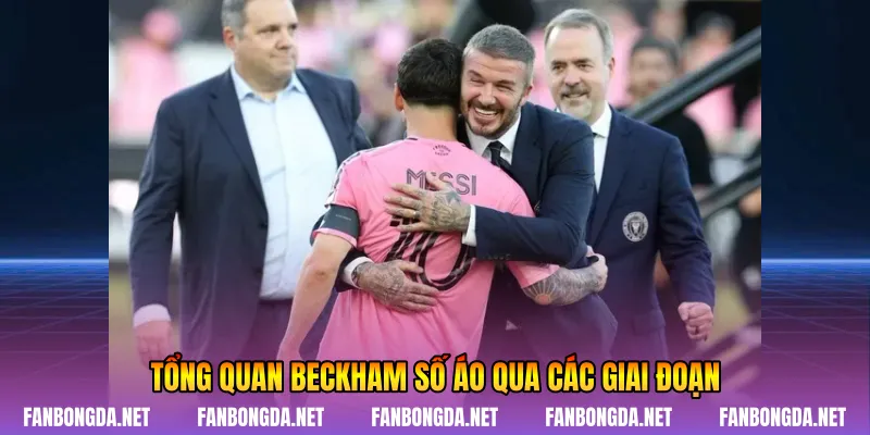 Tổng quan Beckham số áo qua các giai đoạn